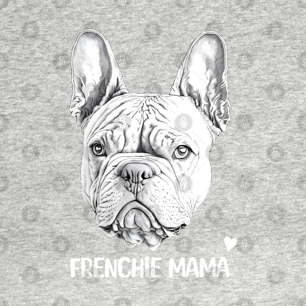 French Bulldog Frenchie Mama White Font by CandyApparel